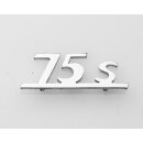 Schriftzug "75s" -Beinschild-