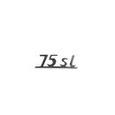 Schriftzug "75sl" -Beinschild-